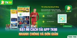 bat-mi-cach-tai-app-tk88-cach-nhanh-chong-va-don-gian