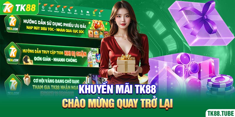 khuyen-mai-tk88-chao-mung-quay-tro-lai